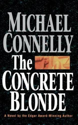 The Concrete Blonde – Hardcover By Connelly, Michael – GOOD