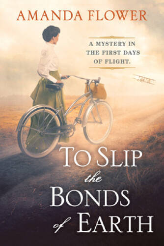 To Slip the Bonds of Earth: A Riveting Mystery Based on a True History – GOOD