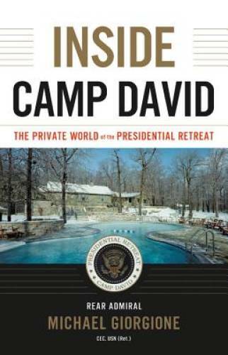 Inside Camp David: The Private World of the Presidential Retreat – GOOD