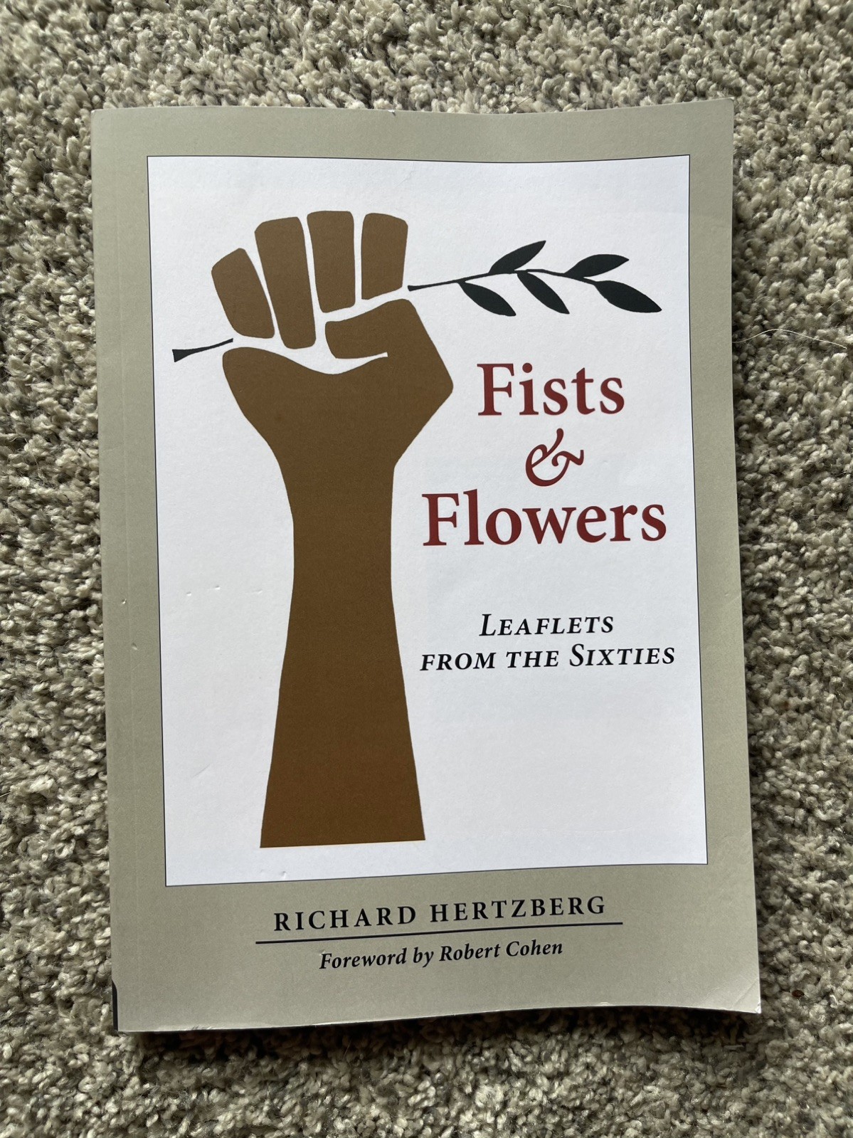 Fists & Flowers: Leaflets from the Sixties (Paperback or Softback)