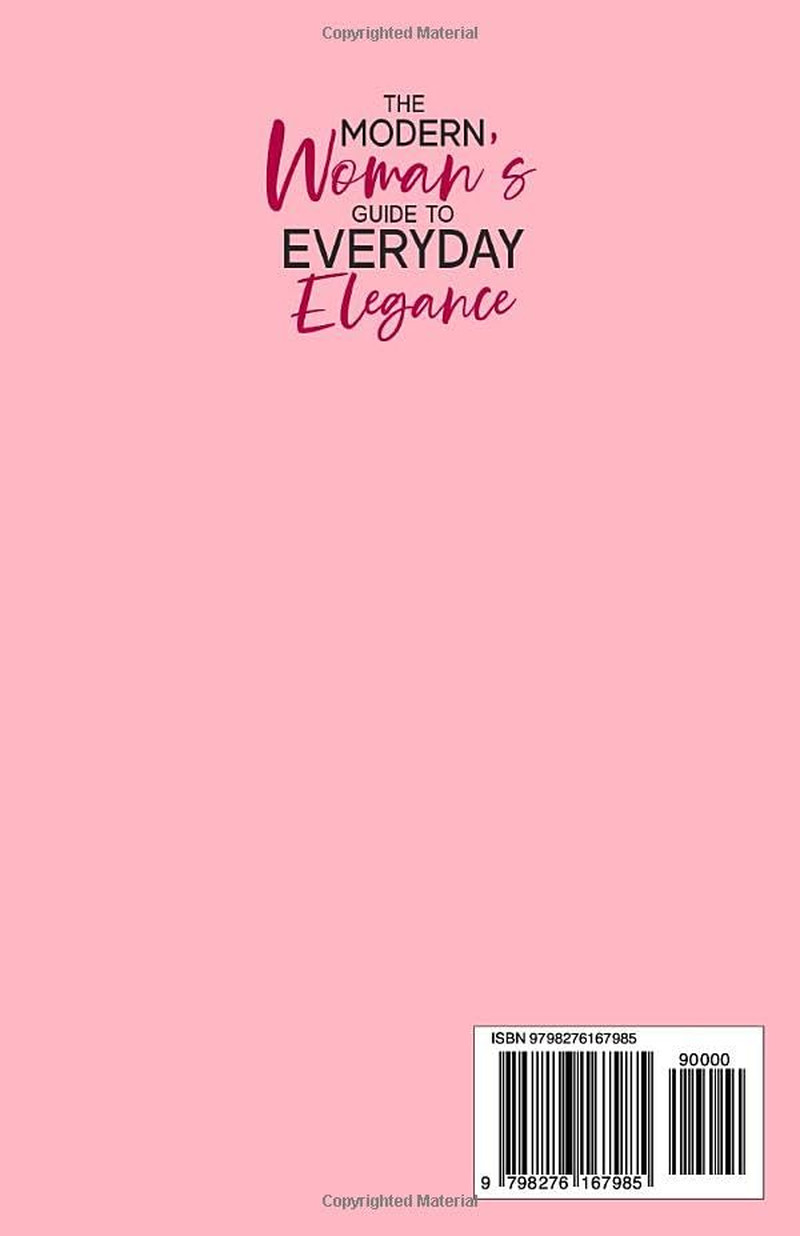 The Modern Woman’S Guide to Everyday Elegance
