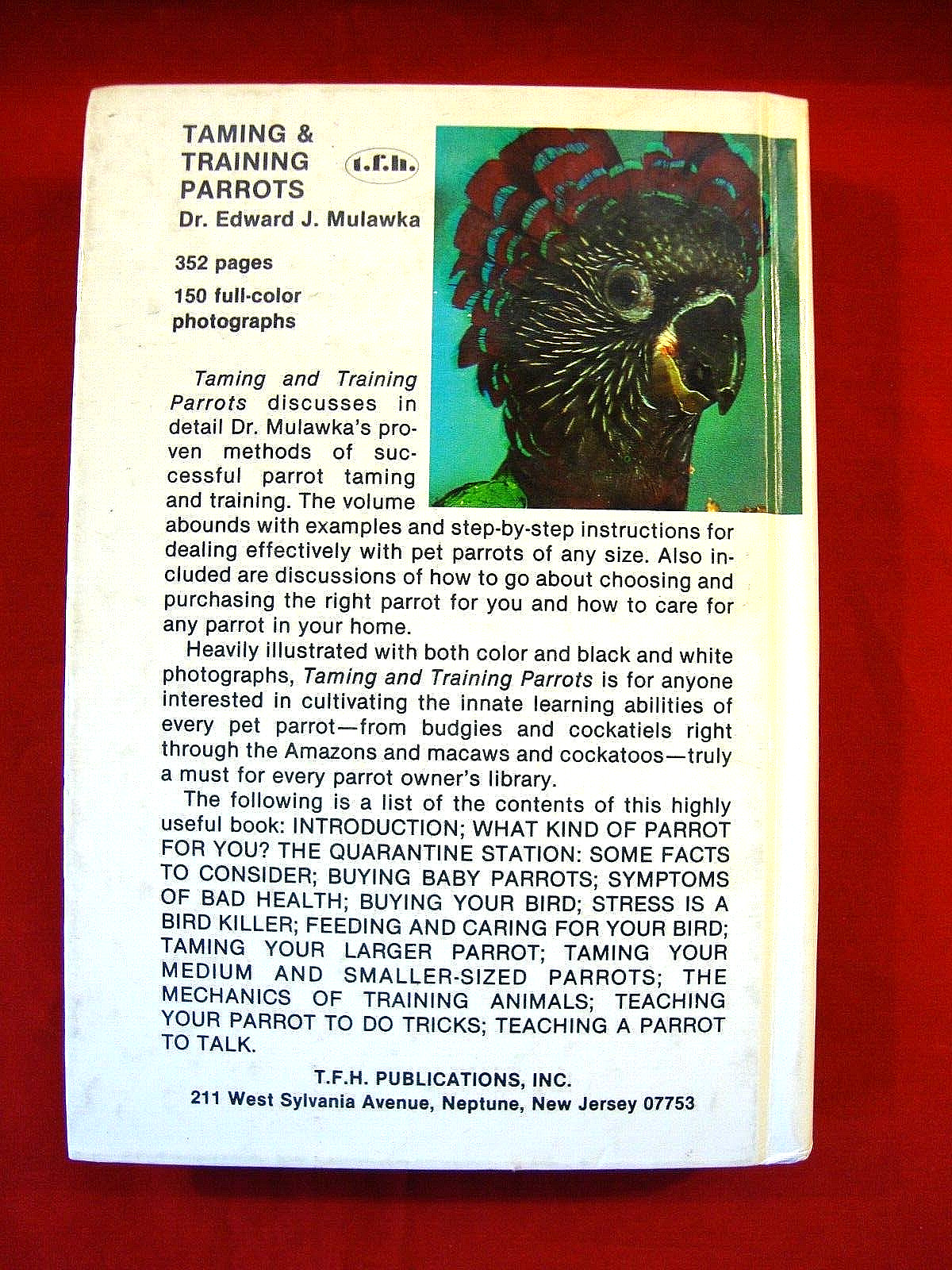 TAMING AND TRAINING PARROTS By Edward J. Mulawka – Hardcover Book w/352 Pages
