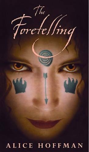 The Foretelling – Hardcover By Hoffman, Alice – GOOD