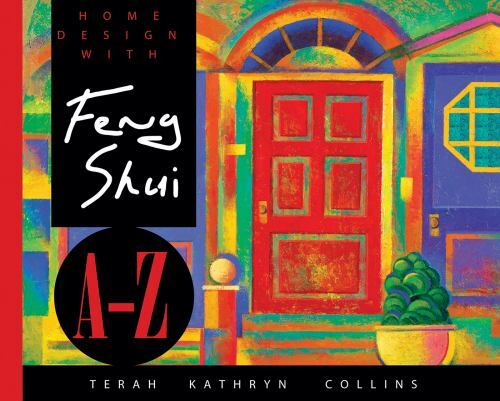 Home Design Feng Shui A-Z Trade Hay House Lifestyles Terah Kathryn Collins
