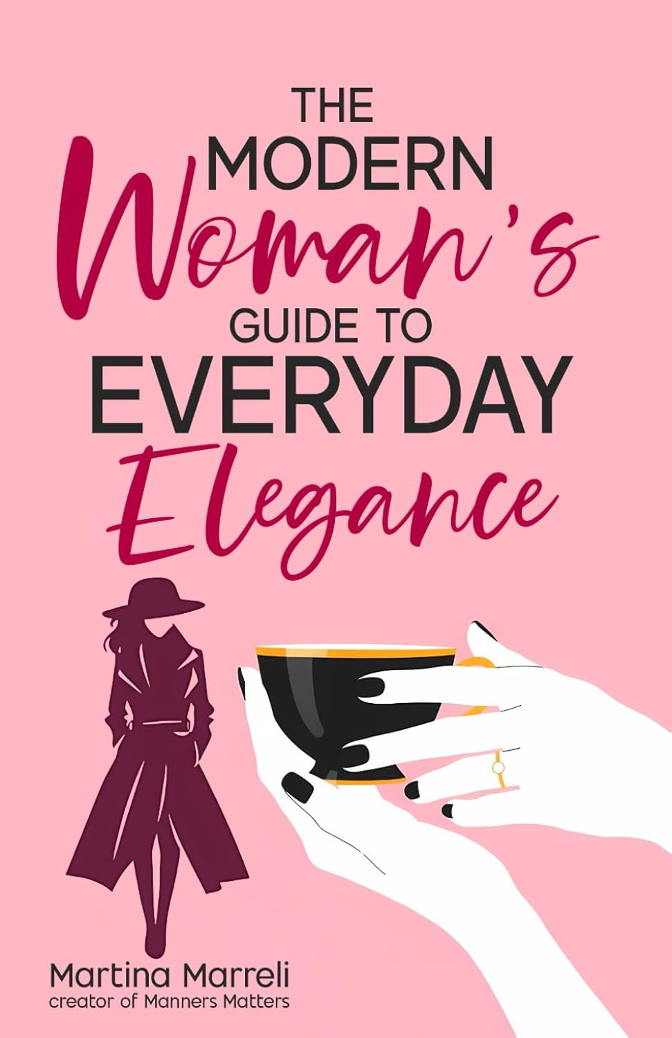 The Modern Woman’S Guide to Everyday Elegance
