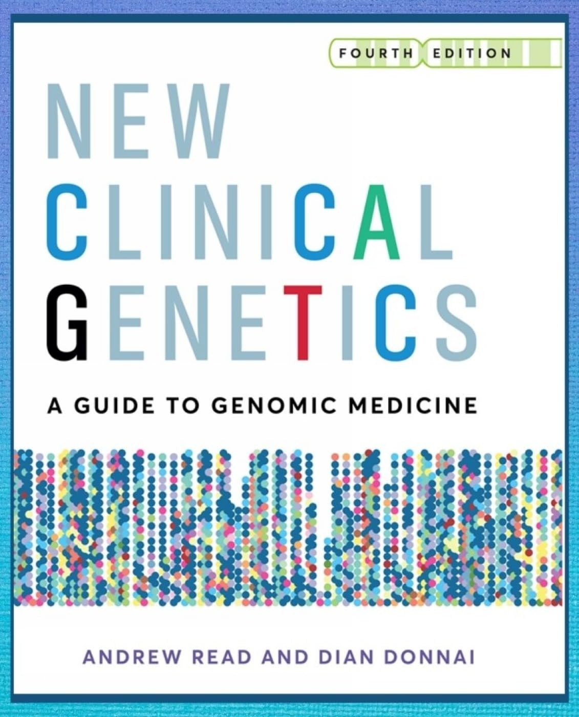 New Clinical Genetics : Guide to Genomic Medicine / Read & Donnai / 4th ed pb