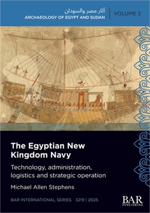 The Egyptian New Kingdom Navy: Technology, administration, logistics and strateg