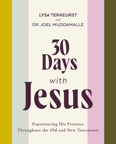 30 Days with Jesus: Experiencing His Presence throughout the Old and New – GOOD