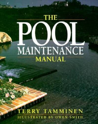 Pool Maintenance Manual – Paperback By Tamminen, Terry – GOOD