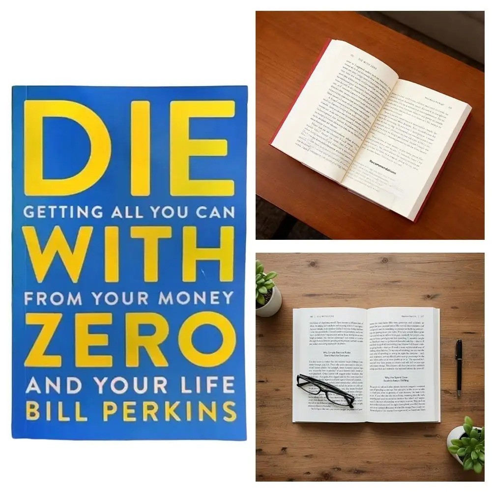 Die with Zero:A Revolutionary Guide to Life and Wealth by Bill Perkins Self