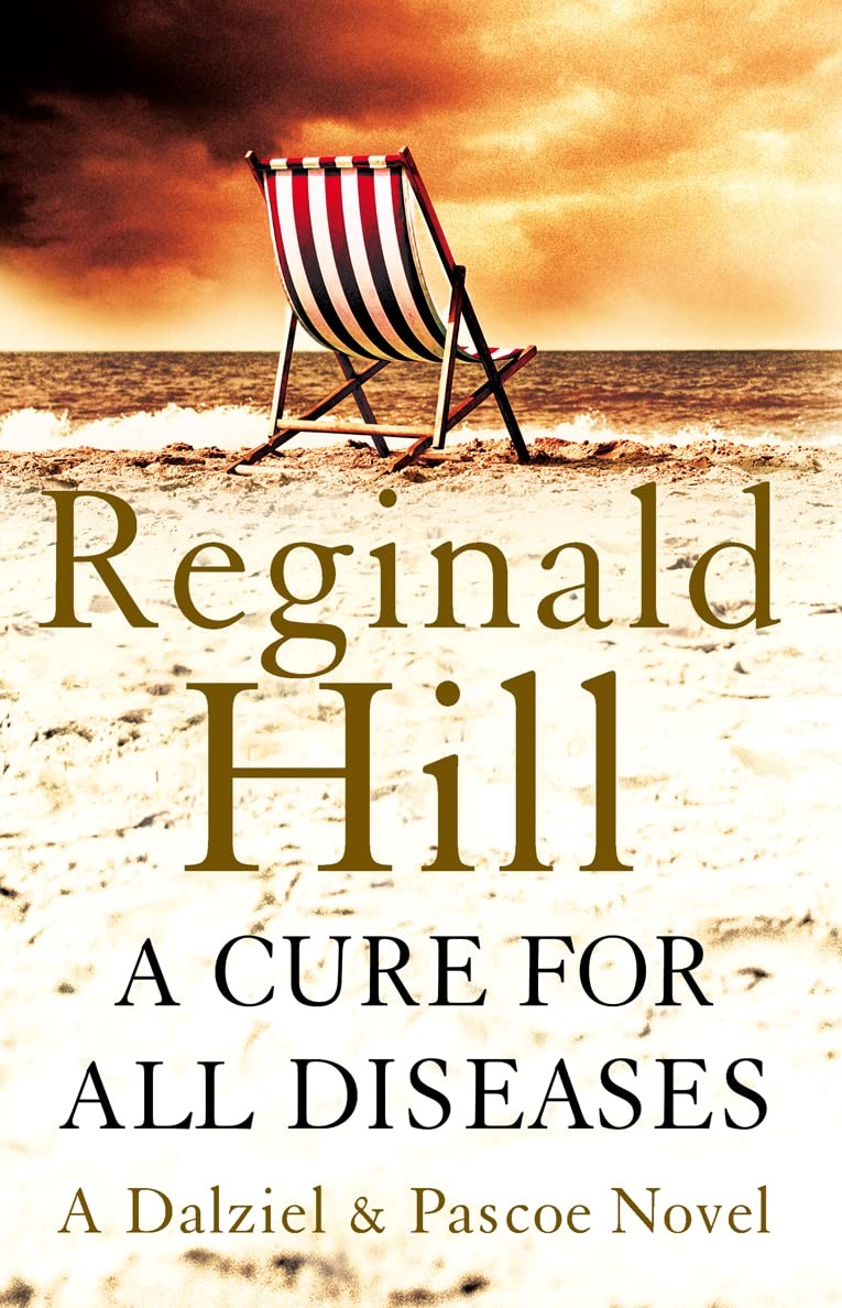 A Cure for All Diseases – hardcover Reginald Hill