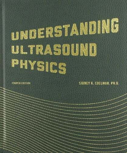 Understanding Ultrasound Physics by Sidney K Edelman: New