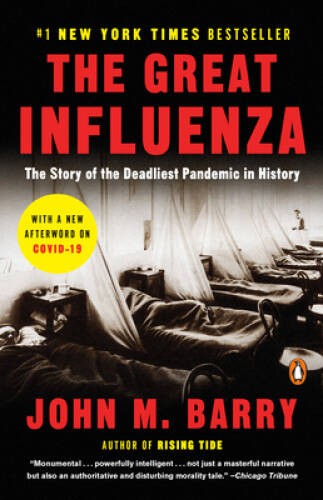 The Great Influenza: The Story of the Deadliest Pandemic in History – GOOD