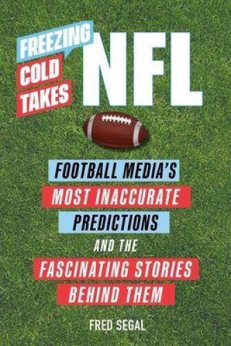 Freezing Cold Takes: NFL: Football Medias Most Inaccurate Predictions – GOOD