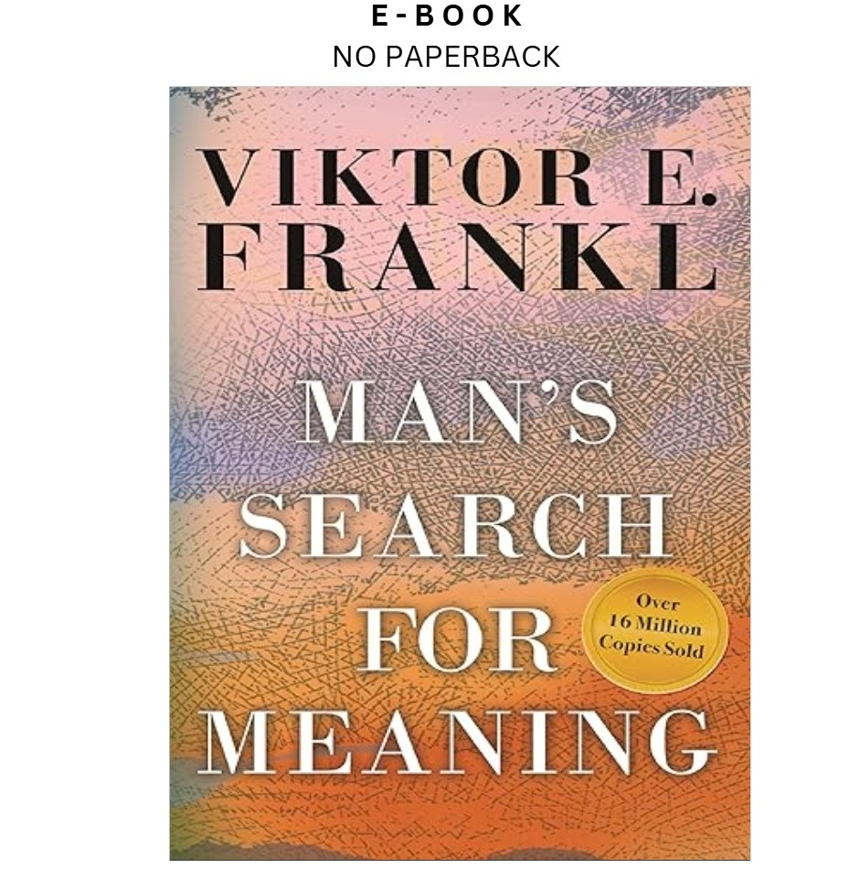 Man’s Search for Meaning, Viktor E. Frankl 2006