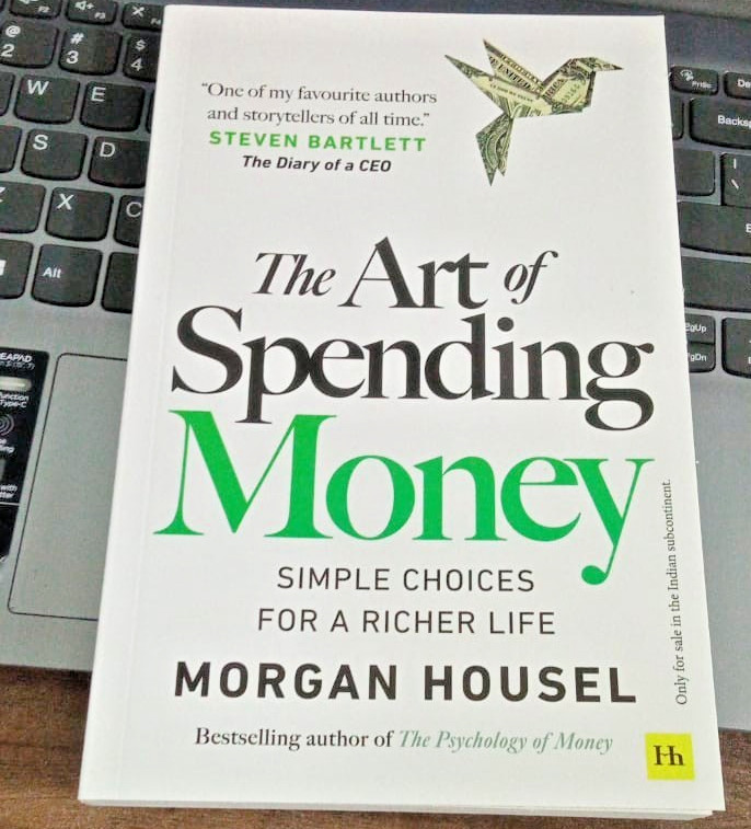 The Art of Spending Money: Simple Choices for a Richer Life by Morgan Housel PB.