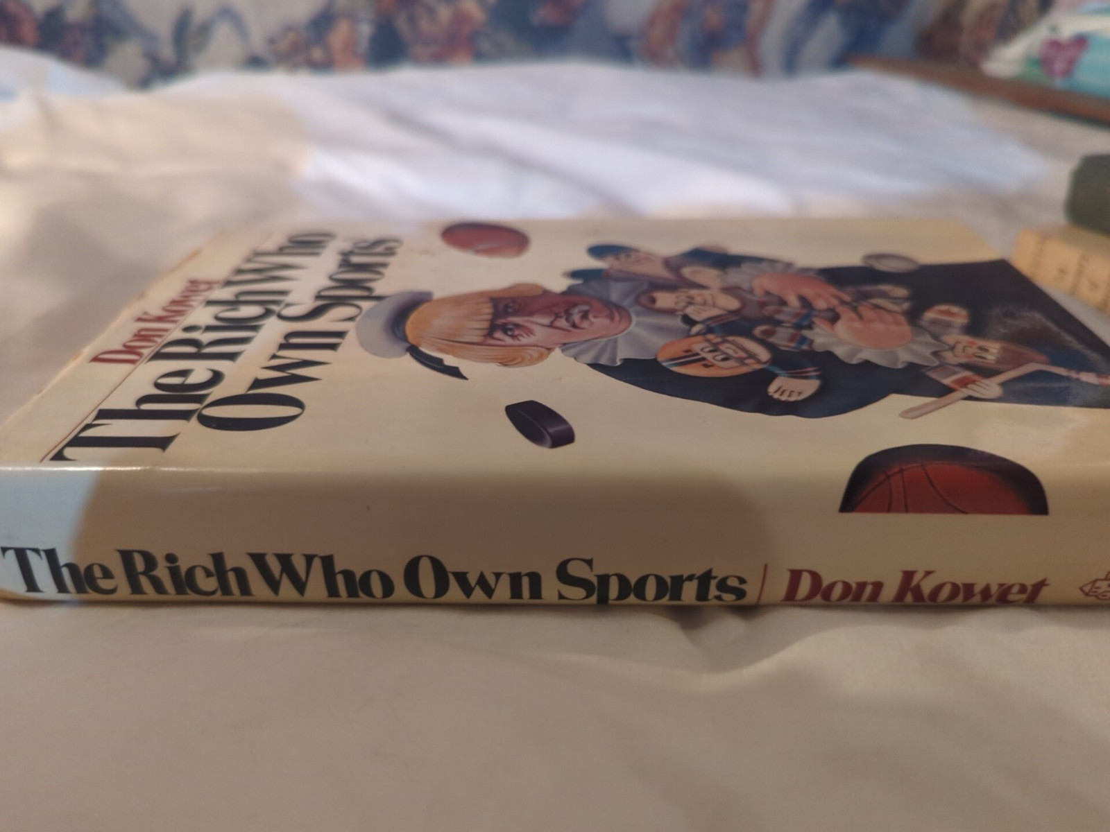 The Rich Who Own Sports, by Don Kowet 1977 First Edition