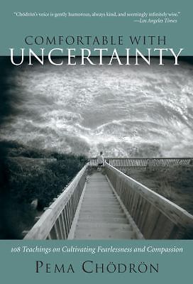 Comfortable with Uncertainty: 108 Teachings on Cultivating Fearlessness and…