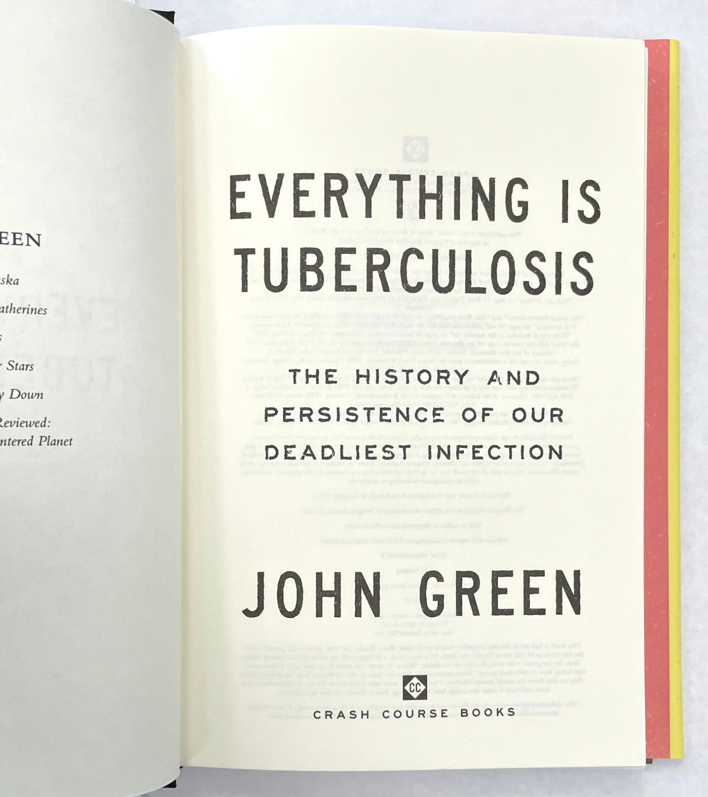 EVERYTHING IS TUBERCULOSIS: The History Of Our Deadliest Infection by John Green