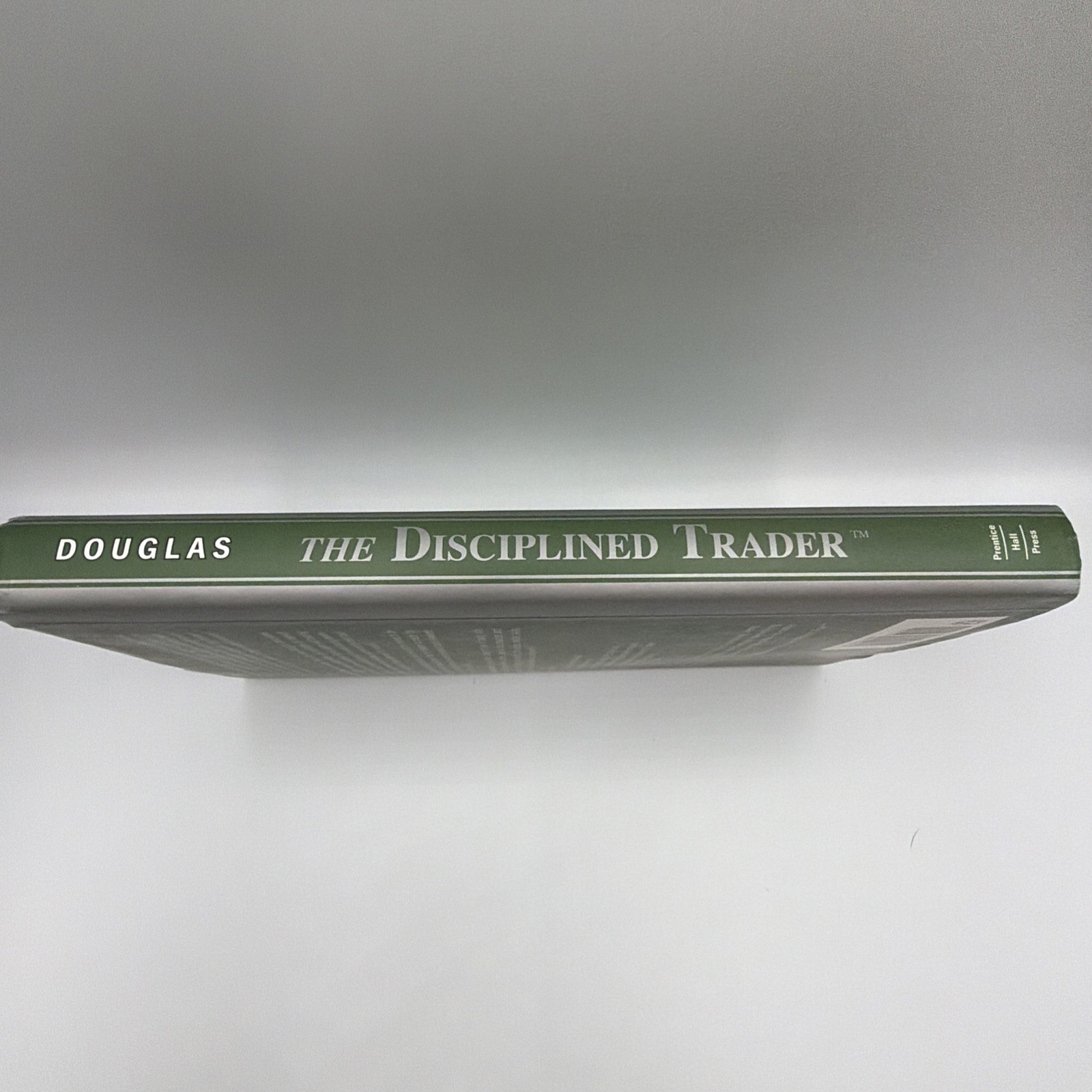 The Disciplined Trader : Developing Winning Attitudes by Mark Douglas Hard Cover