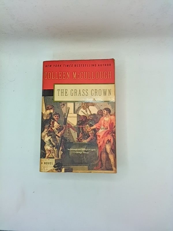 The Grass Crown by Colleen McCullough A Novel