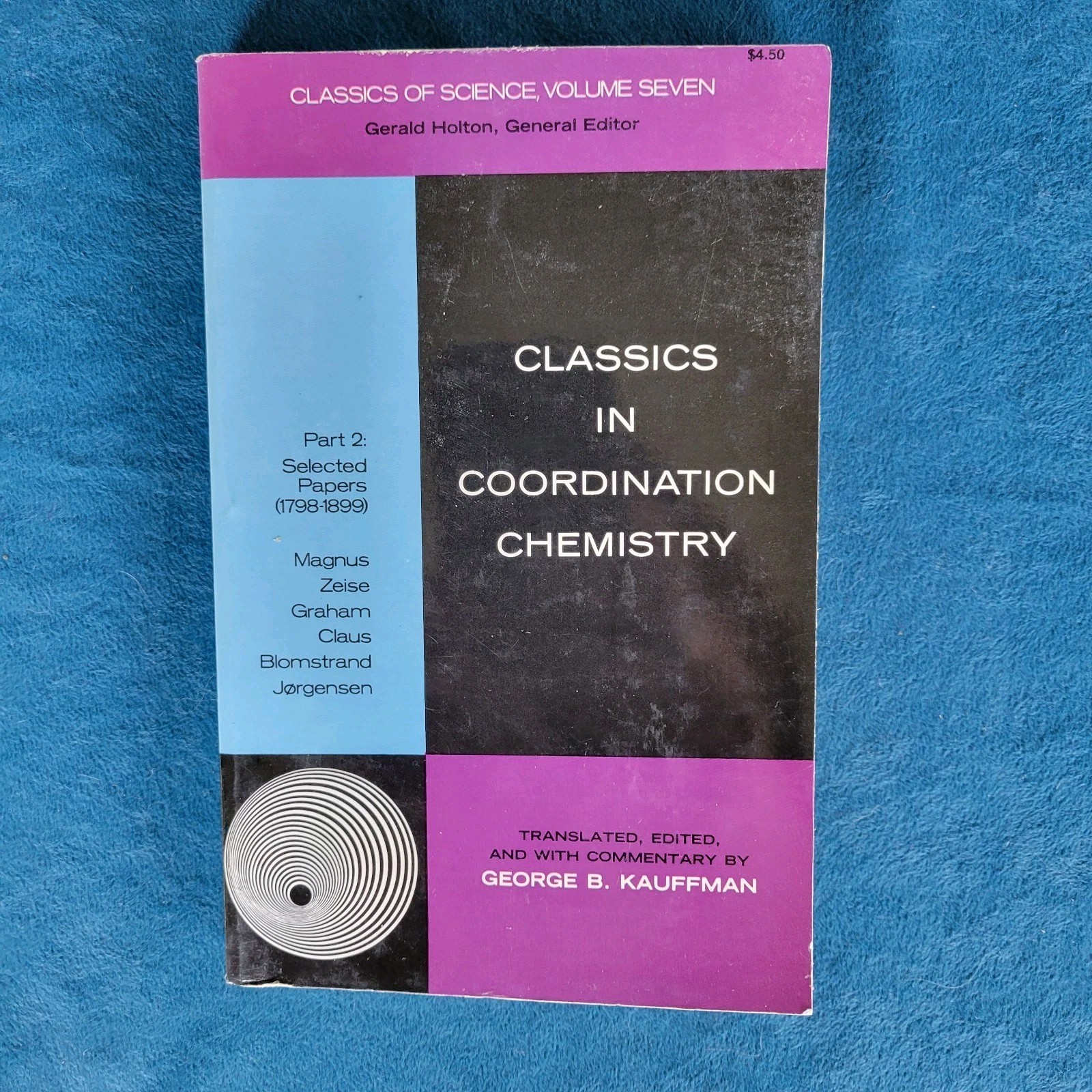 CLASSICS IN COORDINATION CHEMISTRY , SELECTED PAPERS (1798-1899) ; 174 PAGES