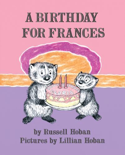 A Birthday for Frances: A Classic Story for Kids (Ages 4-8) About Wishing for Yo