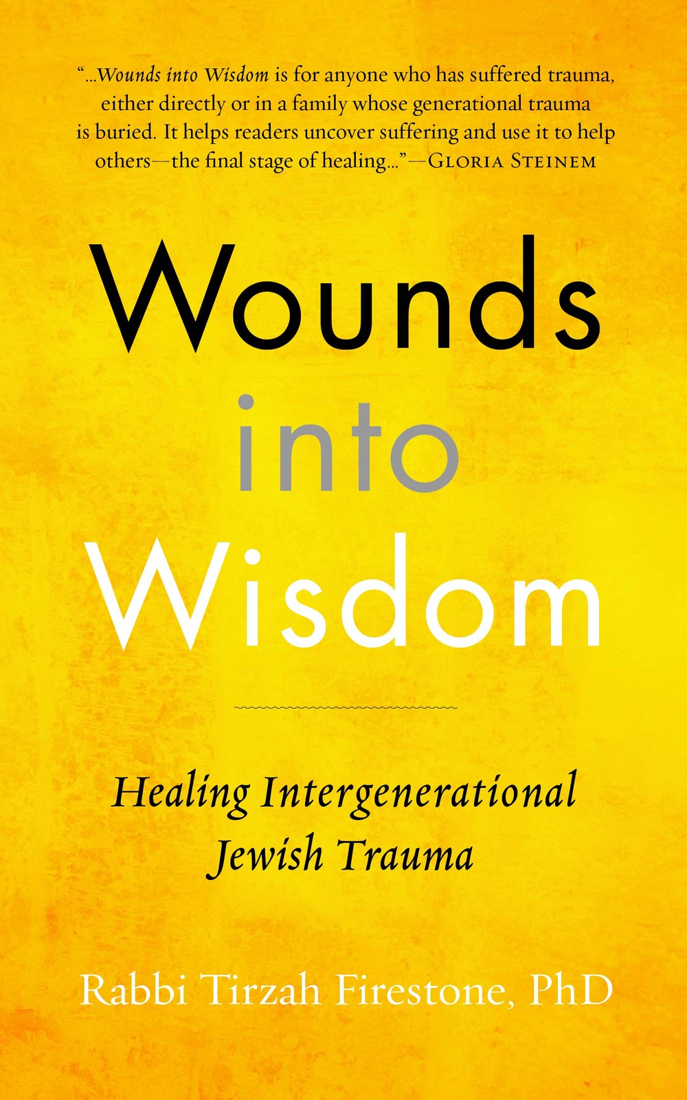 Wounds into Wisdom: Healing Intergenerational Jewish Trauma