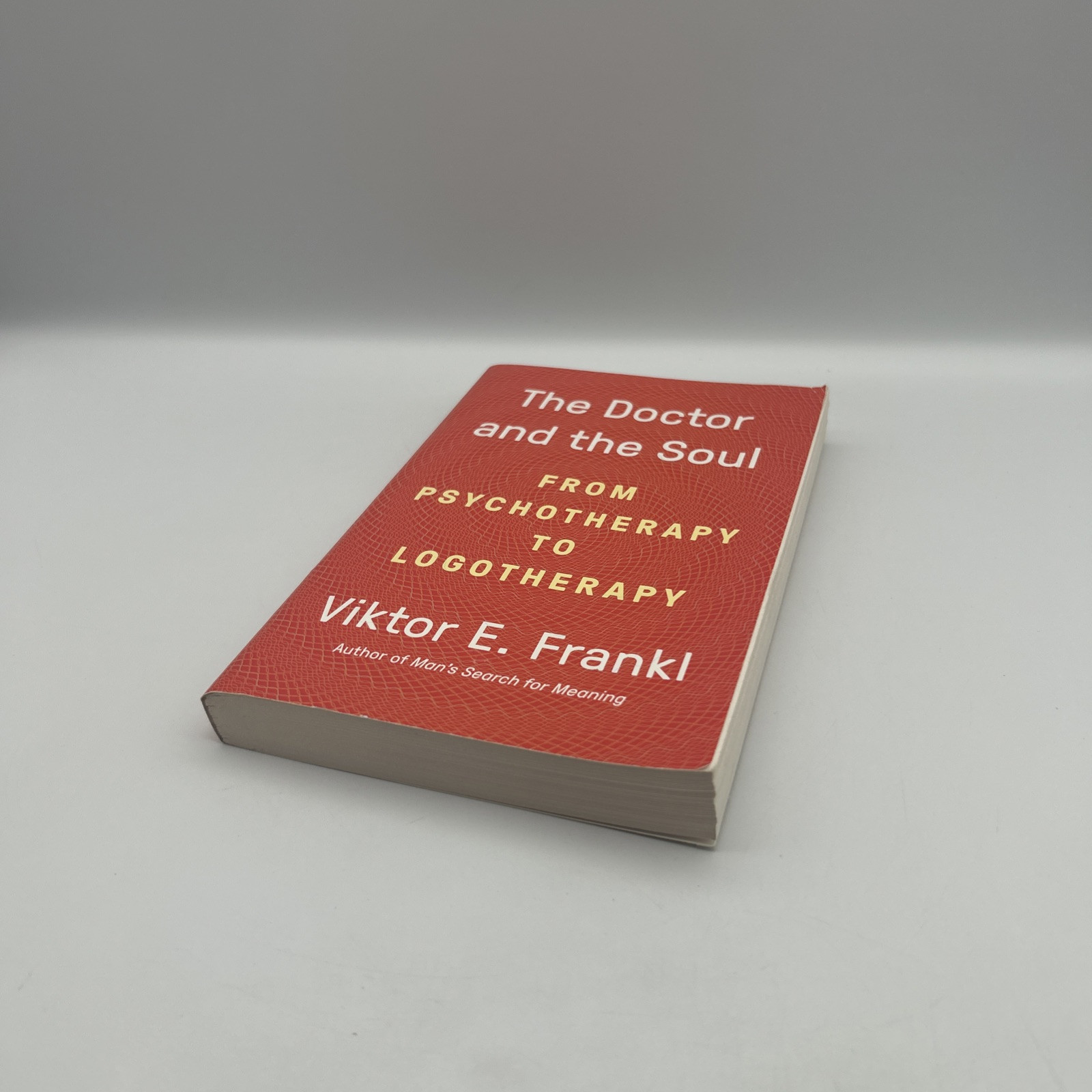 The Doctor and the Soul from Psychotherapy to Logotherapy by Viktor E. Frankl PB