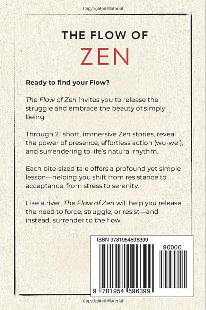 The Flow of Zen: 21 Short Stories on Being Present, Letting Go of Anxiety, and L