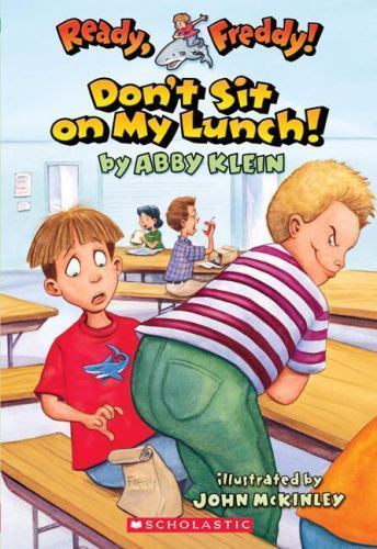 Don’t Sit on My Lunch!; Ready, Freddy! #4 – 9780439556026, paperback, Abby Klein
