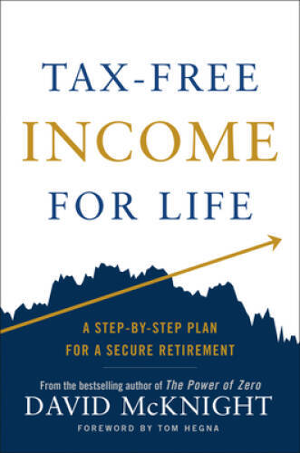 Tax-Free Income for Life: A Step-By-Step Plan for a Secure Retirement – GOOD
