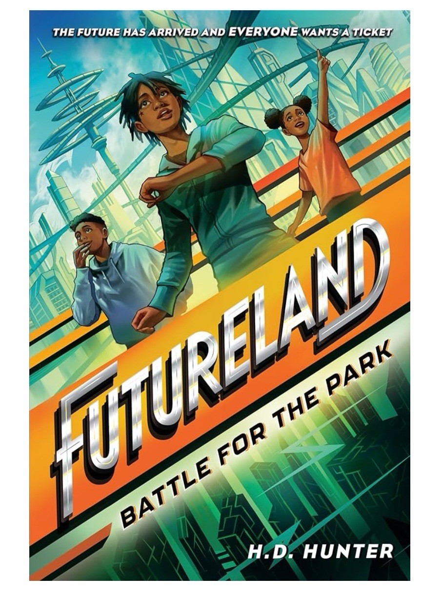 Futureland: Battle for the Park Book 1 by H.D. Hunter Paperback 336 Pages