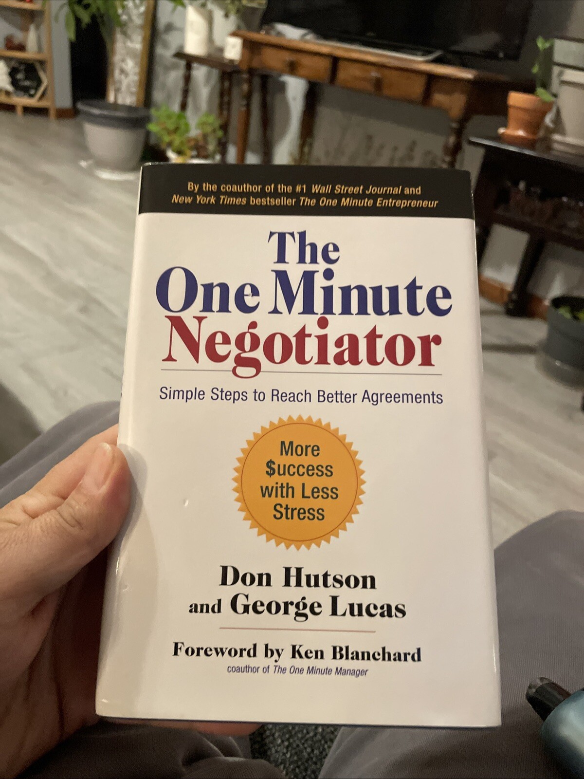 THE ONE MINUTE NEGOTIATOR: SIMPLE STEPS TO REACH BETTER By George Don Hutson And