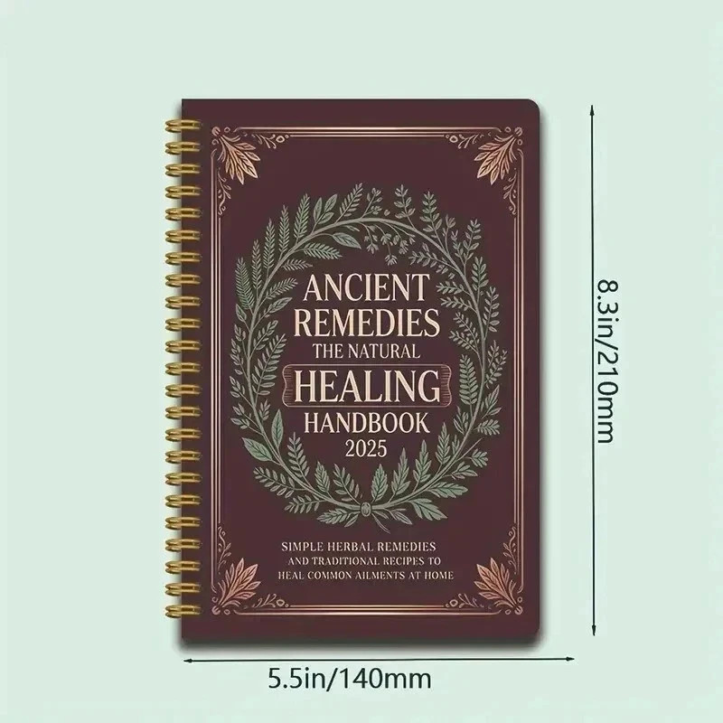 ANCIENT REMEDIES THE NATURAL HEALING HANDBOOK SPIRAL-BOUND GUIDE Notebook