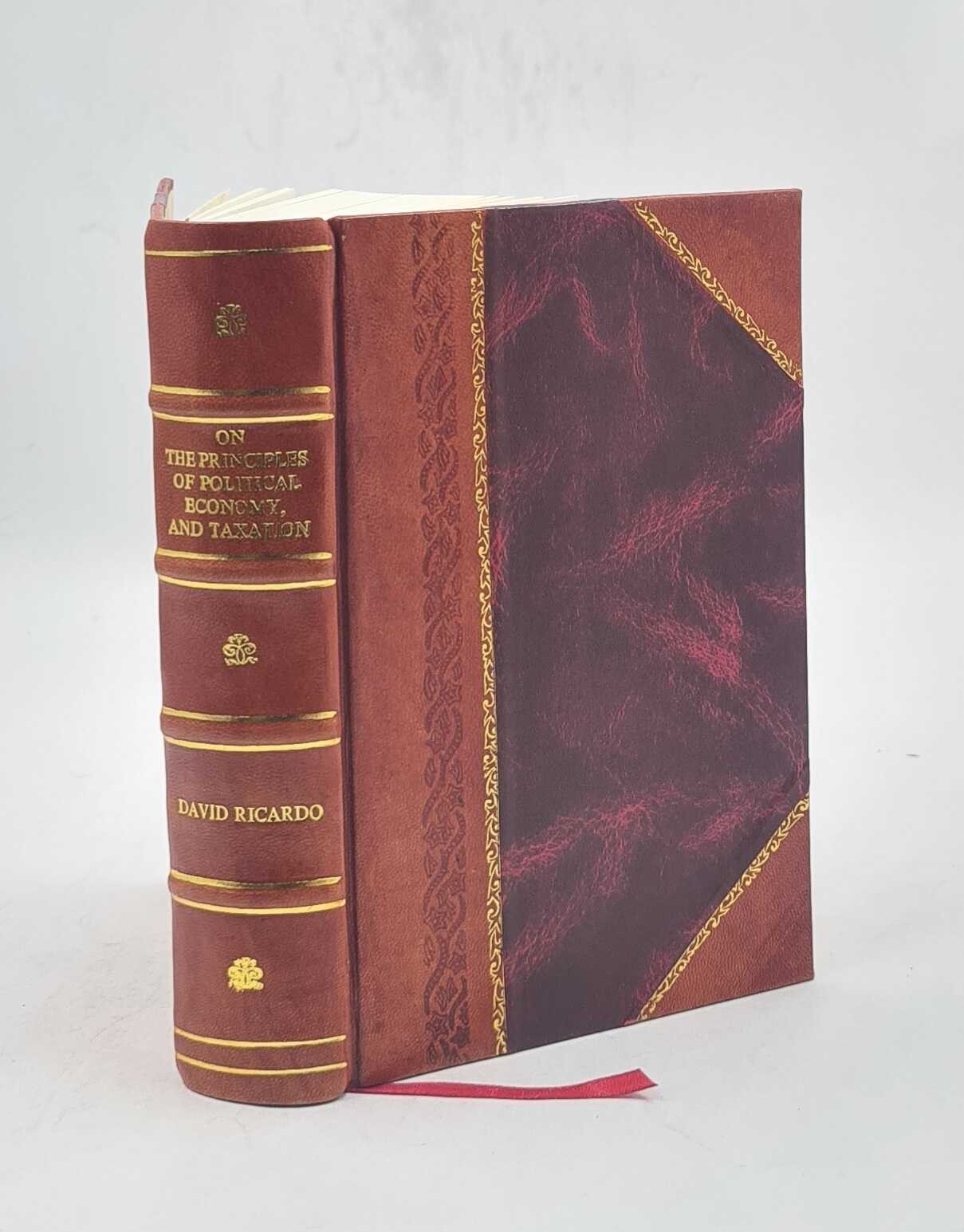 On The Principles Of Political Economy And Taxation 1821 [Leather Bound]