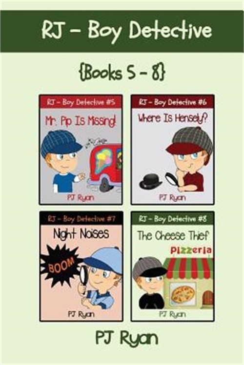 RJ – Boy Detective Books 5-8: 4 Fun Short Story Mysteries for Children Ages 9-12