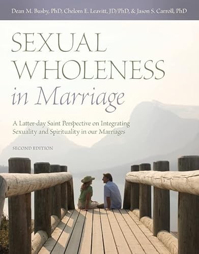 Sexual Wholeness in Marriage: An LDS Perspective on Integratin…
