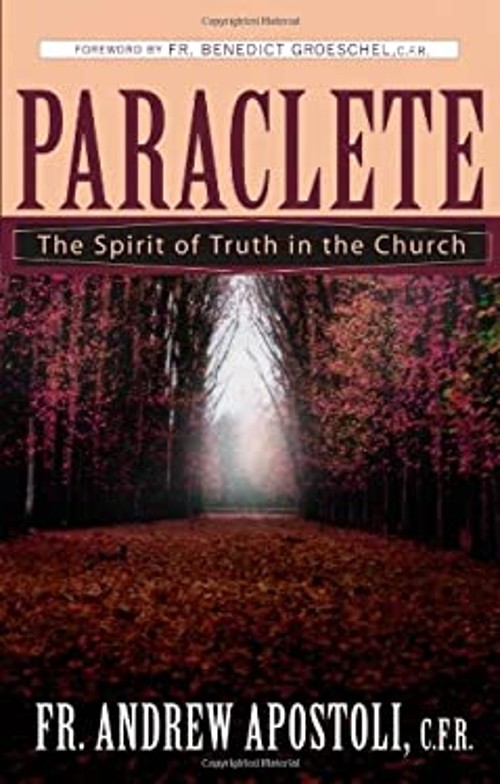 Paraclete : The Spirit of Truth in the Church Perfect Andrew Apos
