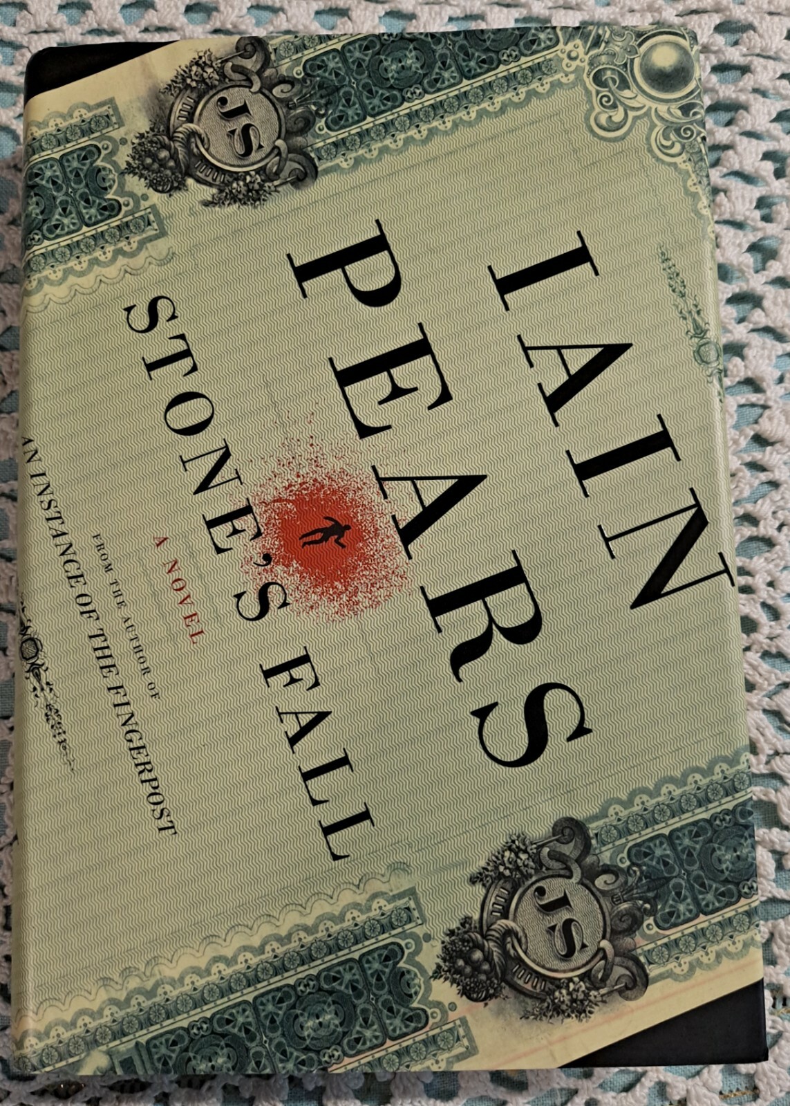 Stone’s Fall by Iain Pears, 2009 (1st U. S. Edition), HC w/ DJ, 594 pages