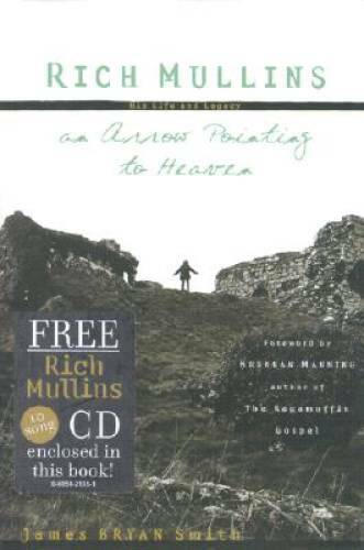 Rich Mullins: An Arrow Pointing to Heaven – Hardcover – GOOD
