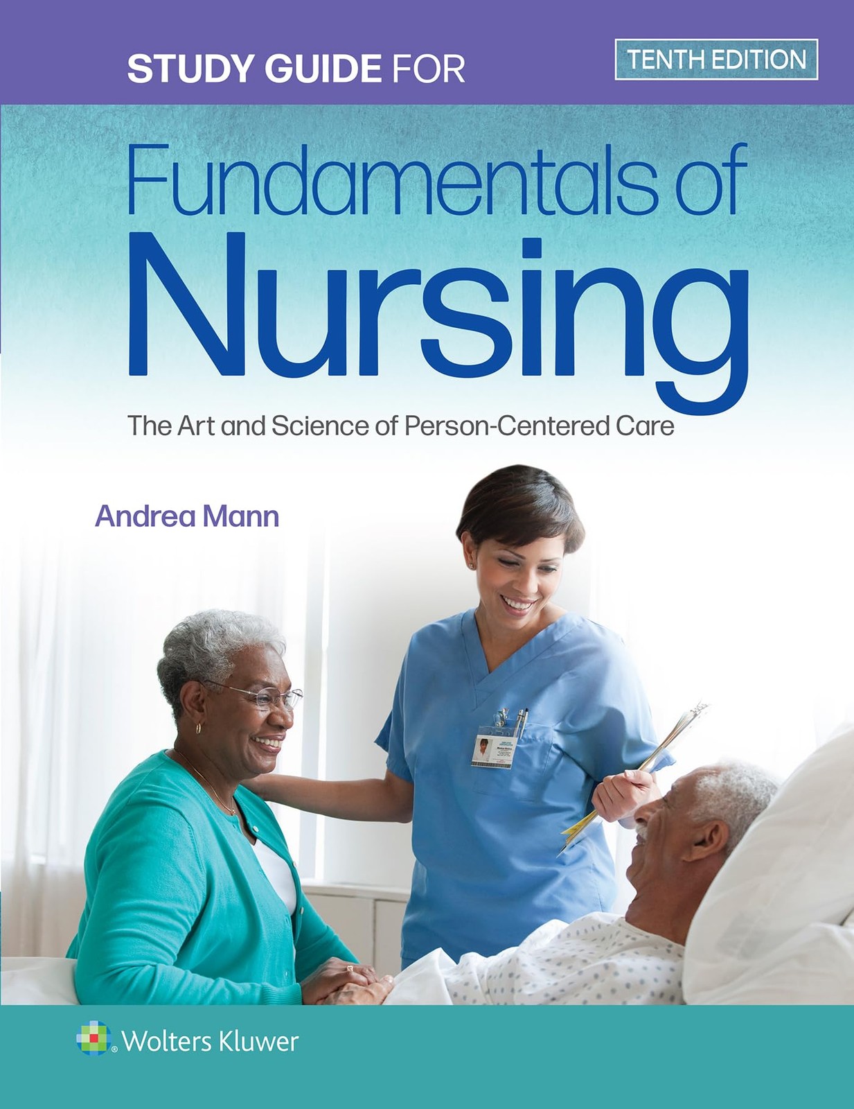 Study Guide for Fundamentals of Nursing: The Art and Science of Person-Cente…