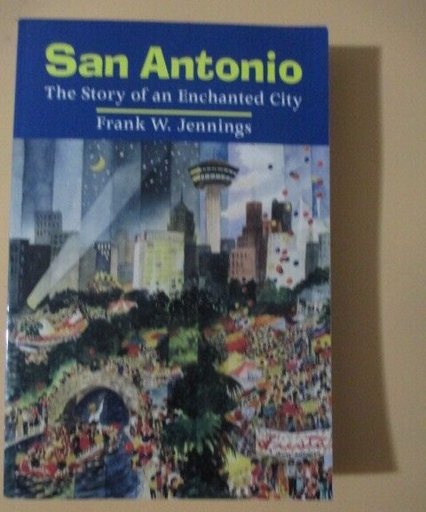 San Antonio The Enchanted City By Jennings PAPERBACK BOOK 367 Pages 1998