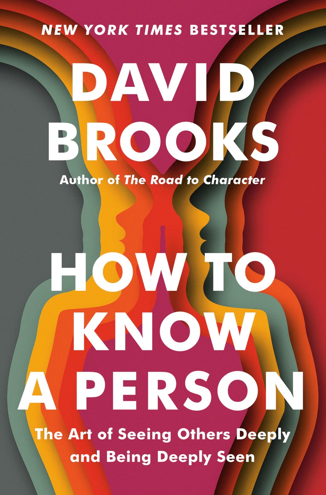 How to Know a Person: The Art of Seeing Others Deeply and Being Deeply Seen …