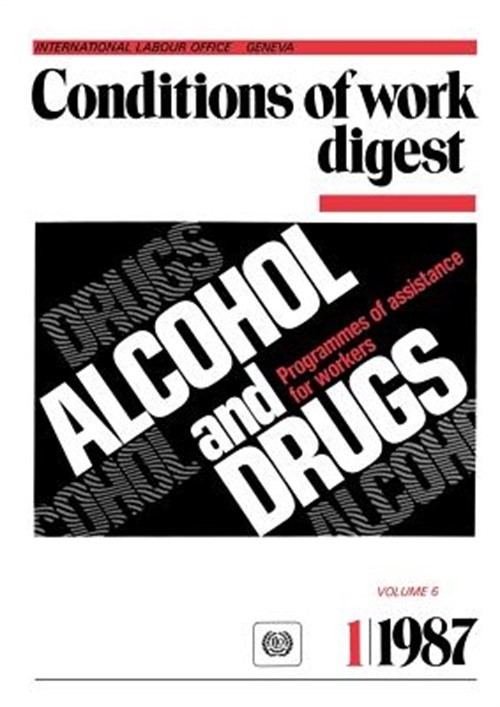 Alcohol and drugs. Programmes of assistance for workers (Conditions of work dige