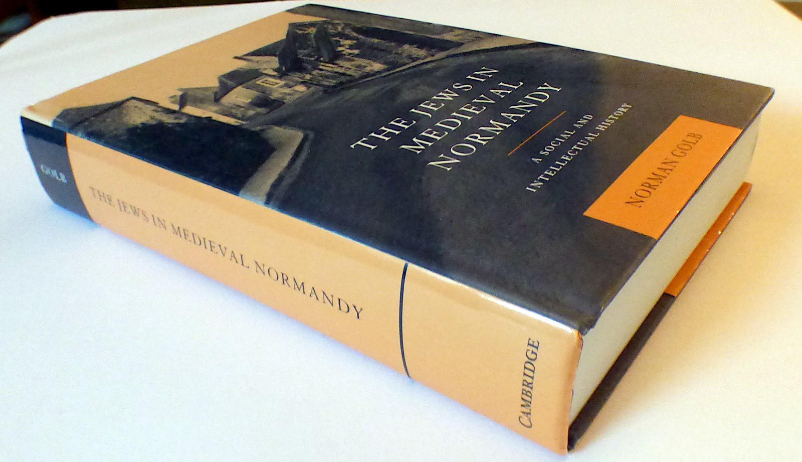 The Jews in Medieval Normandy / Norman Golb – 1998, HB, Very Good