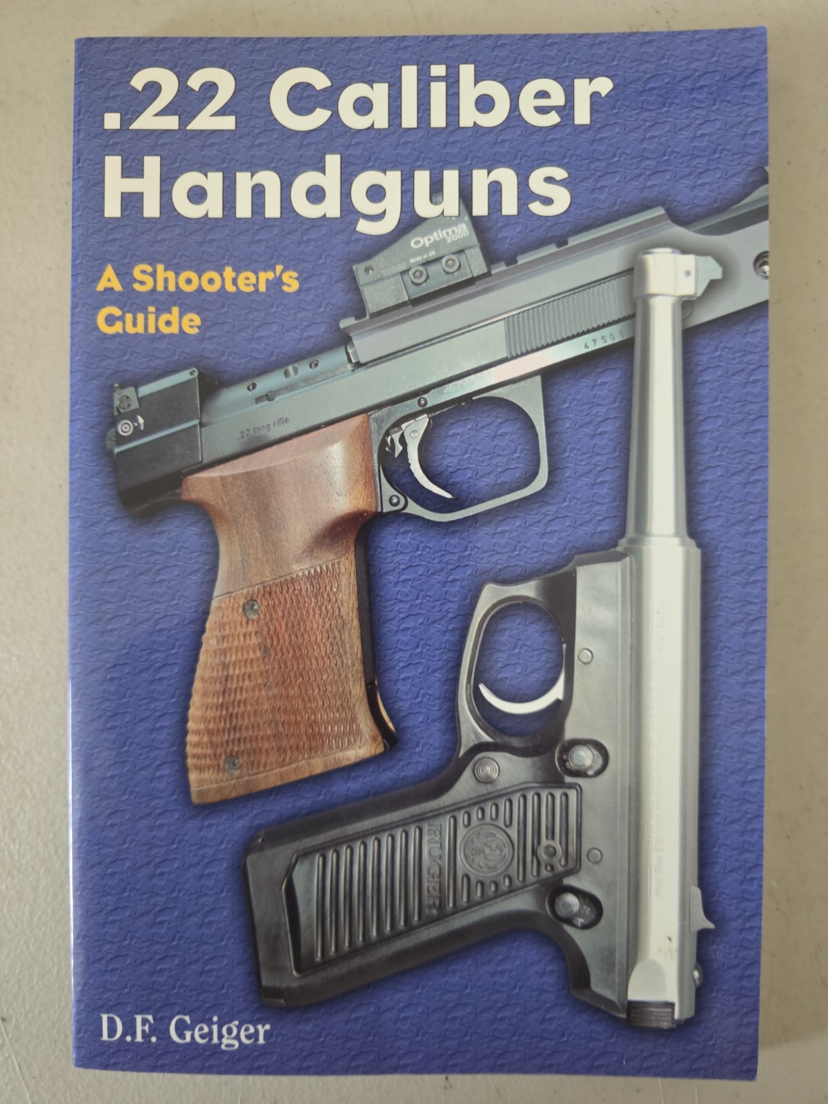 .22 Caliber Handguns : A Shooter’s Guide by D. F. Geiger (Paperback) **New**