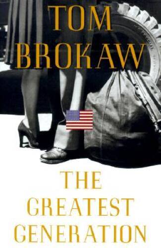 The Greatest Generation – Hardcover By Brokaw, Tom – GOOD