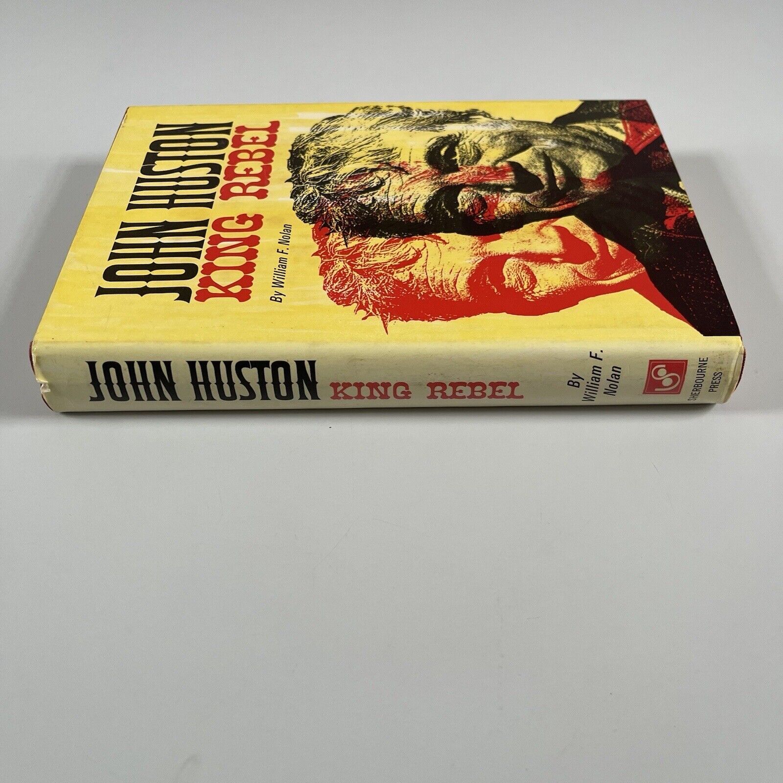 John Huston King Rebel – William F. Nolan 1965 Hardcover 1st Printing 1st Ed