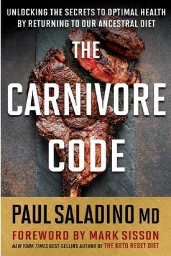 The Carnivore Code: Unlocking the Secrets to Optimal Health by Returning – GOOD
